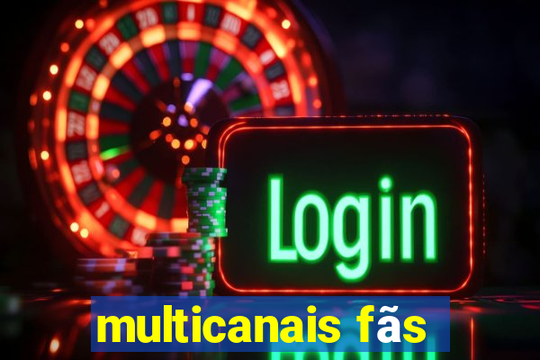 multicanais fãs